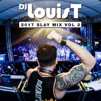 DJ LouisT Slay Mix Vol 2 2017 by DJ LouisT