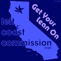 Left Coast Commission - Get Your Lean On (Original Track) by J.Patrick