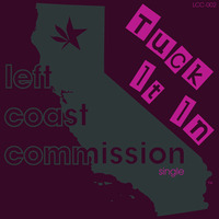 Left Coast Commission - Tuck It In (Original Track) by J.Patrick