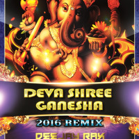 Deva Shree Ganesha - Deejay Rax   Dj Raevye 2K16 Remix by DJ -RaevYe