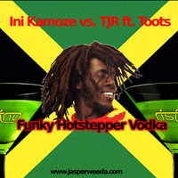 Funky Hotstepper Vodka - Toots vs. Ini Kamoze ft. TJR by DJ Jasper Weeda