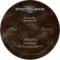 Dr Cyanide - Hypnotism EP [SPCTRL14] by Spectralband