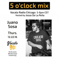 5 O'clock mix   live at Vocalo radio Chicago hosted by Jesse De La Peña by juanososa