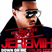 50 Ct ft.J3r3mih - Down On Me (MissQQless Bootleg) by DJ MissQQless