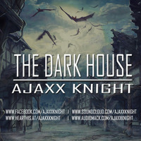 THE DARK HOUSE - Ajaxx Knight by HEMANTH MUSIC