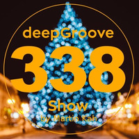 deepGroove Show 338 by deepGroove [Show] by Martin Kah