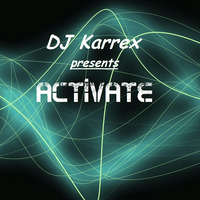 Activate - DJ Karrex (Official Mix) by DJ Karrex