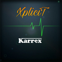 XpliciT - Hardstyle - Karrex Original Mix by DJ Karrex