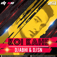 Koi Kahe (Remix) - DJ Abhi &amp; DJ SN by SNEXO