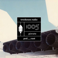 Pirate - Radio Treehouse Episode #005 by Radio Treehouse