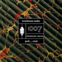 Clemens Nova - Radio Treehouse Episode #007 by Radio Treehouse