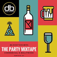 THE PARTY MIXTAPE -- db | Deep Bhamra by db | Deep Bhamra
