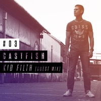 CASTFISH #03 w/ SARIT & Kid Filth (guest mix) by CASTFISH Podcast