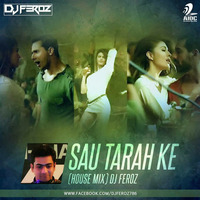 Sau Tarah Ke (House Mix) DJ FEROZ by djferoz786