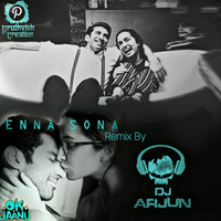 Enna Sona (DJ Arjuñ Remix) - [Ok Jaanu] by DJ Arjuñ OFFICIAL