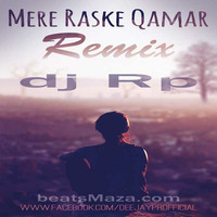 Mere Raske Qamar ( Remix ) - DJ RP by DeejayRp