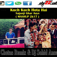 Sajanji Ghar Aaye - Kuch Kuch Hota Hai - Dj Chetas Mashup & Dj Sahid Ansari Edit by Sahid Ansari