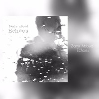 Zamir Abbud -  Echoes ( Radio Edit ) by Zamir Abbud