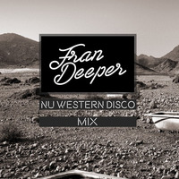 Fran Deeper - NU WESTERN DISCO -  Exclusive Mix by Fran Deeper