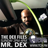 The DeX Files ep 156 by Mr. Dex