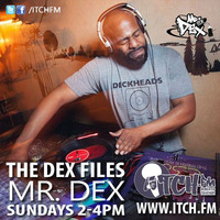 The DeX Files ep 164 by Mr. Dex