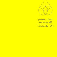 Primary [colours] Mix Series #09 - Leftback b2b by Primary [colours]