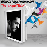 Click To Play! Podcast 007 - The arquiTECH by Click To Play! Podcast