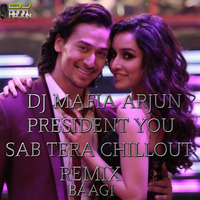 SAB TERA CHILLOUT (MA MIX) - DJ MAFIA ARJUN by DJ MAFIA ARJUN