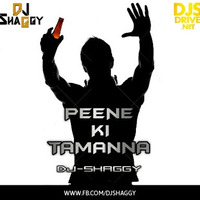 PEENE KI TAMANNA - (DJ SHAGGY REMIX) by DJ Shaggy