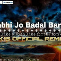 KABHI JO BADAL BARSE  (2K15 OFFICIAL REMIX) - DJ BERRY EXCLUSIVE(1) by DJ Shaggy