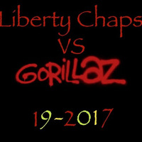Liberty Chaps Vs Gorillaz - 19 - 2017  ★ FREE  DL ★ by The Liberty Chaps