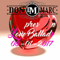 DonMarc aka Mark Marky pres Love Ballads 08-01-2017 by DonMarc aka Superb Delicious aka Marc Marky