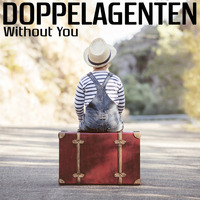 Doppelagenten - Without You by Doppelagenten