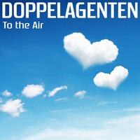 Doppelagenten - To the Air by Doppelagenten