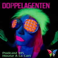 Doppelagenten - Podcast #15 House A La Cart by Doppelagenten