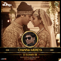 Channa Mereya-(Remix)-DJ Suman SB by DJ Suman SB