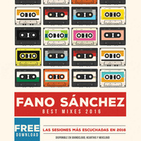 Fano Sánchez - Best Mixes 2016