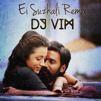 Ei Suzhali Re'Mix by DJ VIM