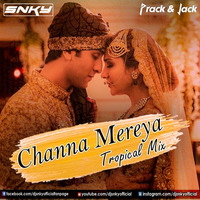 Channa Mereya - Tropical Mix ( DJ SNKY ft. Prack &amp; Jack ) by Prack & Jack