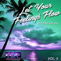 Doktor@Funk-LET YOUR FEELINGS FLOW FBR radio show #5 by futurebeatsradio.com