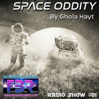 GHOLA HAYT - SPACE ODDITY FBR Radio Show #1  by futurebeatsradio.com
