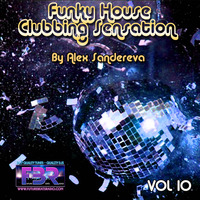 Alex Sandereva - Funky House Clubbing Sensation FBR Radio Show #10 by futurebeatsradio.com