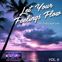 Doktor@Funk-LET YOUR FEELINGS FLOW FBR radio show #6 by futurebeatsradio.com