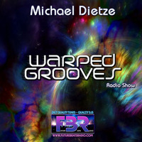 Michael Dietze - Warped Grooves FBR Radio Show #17-02 by futurebeatsradio.com