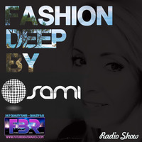 Sami Djafer -Fashion Deep FBR Radio Show #17-02 by futurebeatsradio.com
