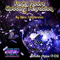 Alex Sandereva - Funky House Clubbing Sensation FBR Radio Show #17-02 by futurebeatsradio.com