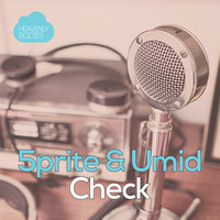 5prite & Umid - Check (Original Mix) by HeavenlyBodiesR