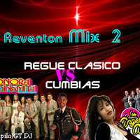 Reventon Mix 2 - Cumbias Vs Regue Clasico by Pupilo)GT DJ
