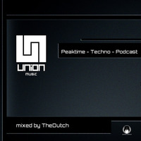 UNION Music Peaktime Techno Podcast IV mixed by TheDutch by UNION Music