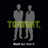 Tonight - MaxK feat. Akim B. by Dj Akim B.